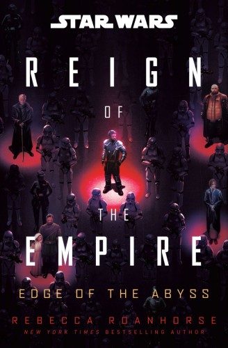 STAR WARS: EDGE OF THE ABYSS (REIGN OF THE EMPIRE) HC (9780593873625)