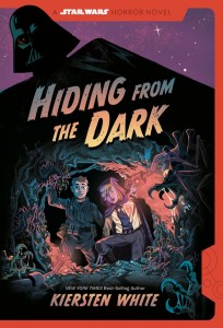 HIDING FROM THE DARK: A STAR WARS HORROR NOVEL HC