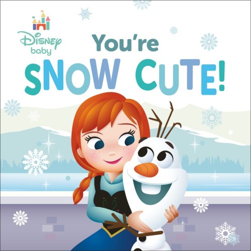 DISNEY BABY: YOURE SNOW CUTE! HC (9780736447751)