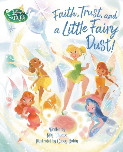 FAITH, TRUST, AND A LITTLE FAIRY DUST! (DISNEY FAIRIES) HC (9780736447973)