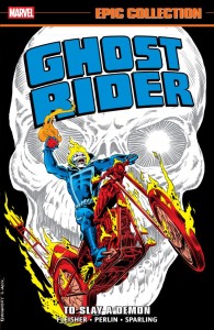 GHOST RIDER EPIC COLLECTION VOL 04: TO SLAY A DEMON TP