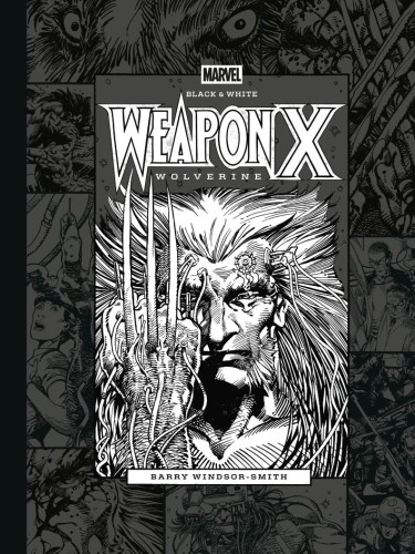 MARVEL BLACK & WHITE: BARRY WINDSOR-SMITHS WEAPON X HC (9781506755014)