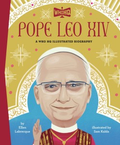 POPE LEO XIV: A WHO HQ ILLUSTRATED BIOGRAPHY HC