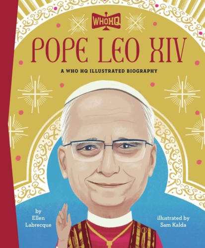 POPE LEO XIV: A WHO HQ ILLUSTRATED BIOGRAPHY HC (9798217247400)