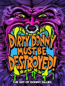 DIRTY DONNY MUST BE DESTROYED: THE ART OF DONNY GILLIES HC
