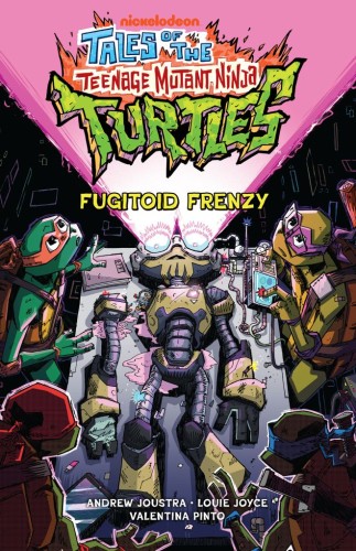 TALES OF THE TEENAGE MUTANT NINJA TURTLES: FUGITOID FRENZY TP (9798887244785)