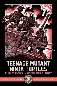 TEENAGE MUTANT NINJA TURTLES: THE MIRAGE YEARS 1984-1987 - IDW CLASSIC COLLECTIONS TP