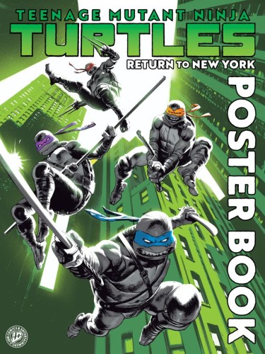 TEENAGE MUTANT NINJA TURTLES: RETURN TO NEW YORK POSTER BOOK TP (9798887245140)