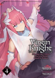 VIRGIN KNIGHT: I BECAME THE FRONTIER LORD IN A WORLD RULED BY WOMEN (LIGHT NOVEL) VOL 04 TP