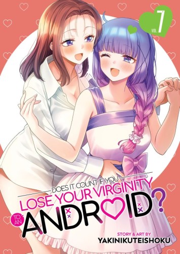 DOES IT COUNT IF YOU LOSE YOUR VIRGINITY TO AN ANDROID? VOL 07 TP (9798897653294)