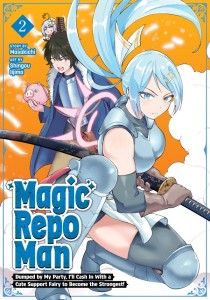 MAGIC REPO MAN: DUMPED BY MY PARTY, ILL CASH IN WITH A CUTE SUPPORT FAIRY TO BECOME THE STRONGEST! VOL 02 TP