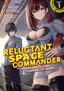 RELUCTANT SPACE COMMANDER: FROM DEATH WISH TO GALACTIC HERO! (MANGA) VOL 01 TP
