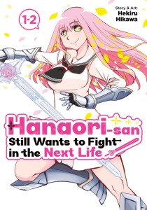 HANAORI-SAN STILL WANTS TO FIGHT IN THE NEXT LIFE (OMNIBUS) VOL 01 TP
