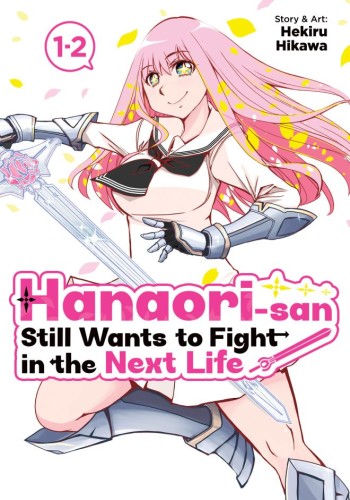 HANAORI-SAN STILL WANTS TO FIGHT IN THE NEXT LIFE (OMNIBUS) VOL 01 TP (9798898634704)