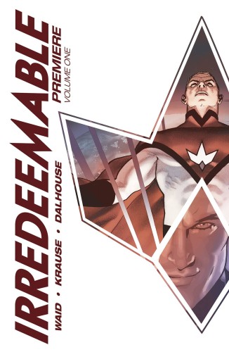 IRREDEEMABLE PREMIERE HC VOL 01 (9781608867882)