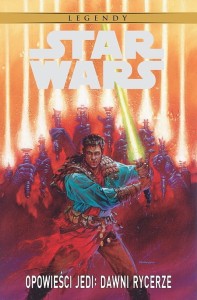 Star Wars Legendy - Opowieści Jedi: Dawni rycerze