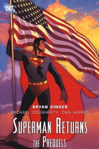 SUPERMAN RETURNS THE PREQUEL TP