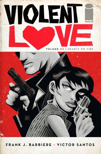 VIOLENT LOVE TP VOL 02 HEARTS ON FIRE (9781534304789)