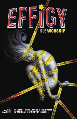 EFFIGY TP VOL 01 IDLE WORSHIP (9781401256852)