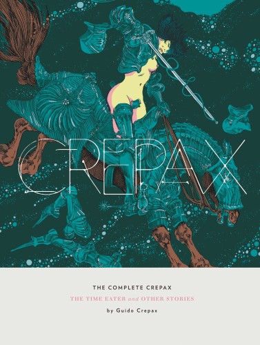 COMPLETE CREPAX HC TIME EATER (9781606999738)