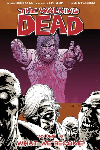 WALKING DEAD TP VOL 10 WHAT WE BECOME (9781607060758)