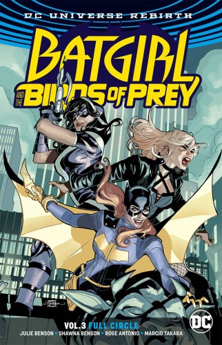 BATGIRL & THE BIRDS OF PREY TP VOL 03 FULL CIRCLE REBIRTH (9781401277819)