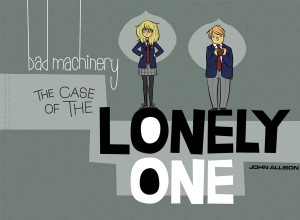 BAD MACHINERY 04 CASE OF THE LONELY ONE