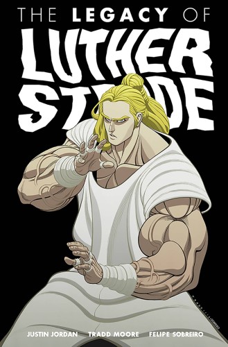 LEGACY OF LUTHER STRODE TP VOL 03 (9781632157256)