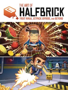 ART OF HALFBRICK FRUIT NINJA JETPACK JOYRIDE & BEYOND HC