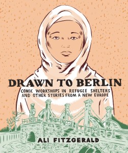 DRAWN TO BERLIN HC COMIC REFUGEE STORIES NEW EUROPE