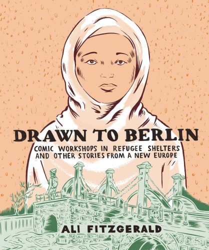 DRAWN TO BERLIN HC COMIC REFUGEE STORIES NEW EUROPE (9781683961321)