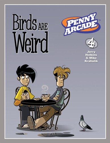 PENNY ARCADE TP VOL 04 BIRDS ARE WEIRD (9781593077730)