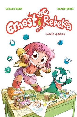 Ernest i Rebeka, tom 2 Szkoła wygłupów (9788328134676)