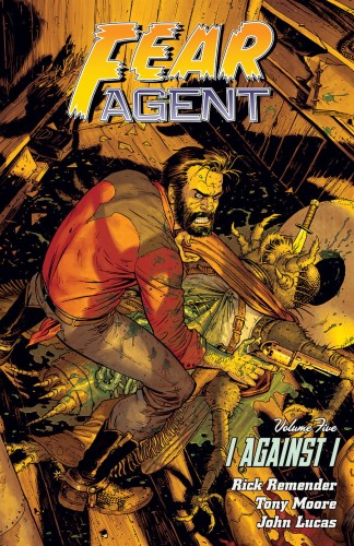 FEAR AGENT TP VOL 05 I AGAINST I (2ND ED) (9781616554545)