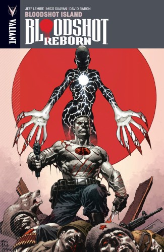BLOODSHOT REBORN TP VOL 04 BLOODSHOT ISLAND (9781682151679)