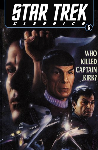 STAR TREK CLASSICS TP VOL 05 WHO KILLED CAPTAIN KIRK (9781613778319)