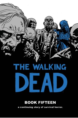 WALKING DEAD HC VOL 15 (9781534308503)