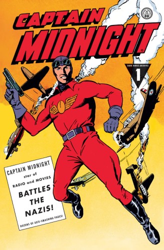 CAPTAIN MIDNIGHT ARCHIVES HC VOL 01 BATTLES THE NAZIS (9781616552428)