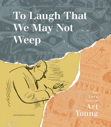 TO LAUGH WE MAY NOT WEEP HC LIFE & ART OF ART YOUNG (9781606999943)