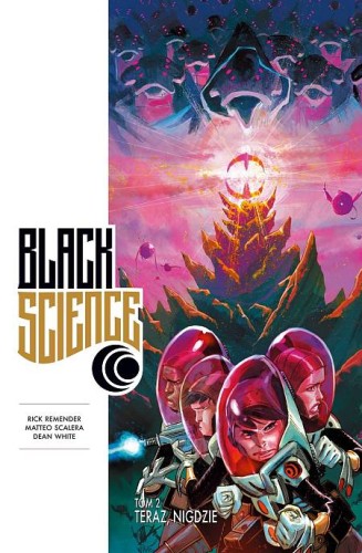 BLACK SCIENCE: TOM 2 TERAZ, NIGDZIE (9788364360626)