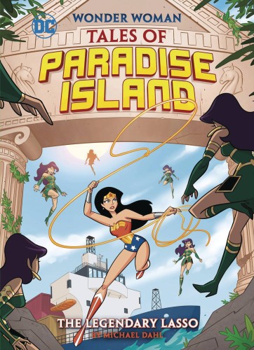 WW TALES OF PARADISE ISLAND YR TP LEGENDARY LASSO (9781515830290)