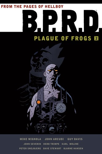 BPRD PLAGUE OF FROGS TP VOL 02 (9781595826763)