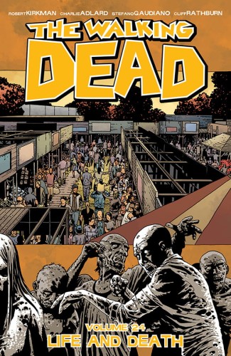 WALKING DEAD TP VOL 24 LIFE AND DEATH (9781632154026)