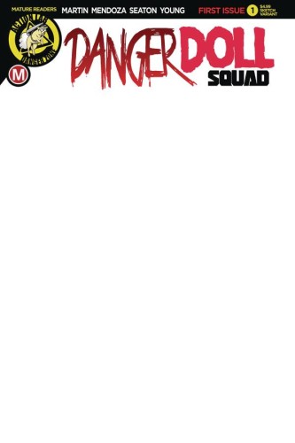 DANGER DOLL SQUAD #1 CVR G BLANK SKETCH VAR