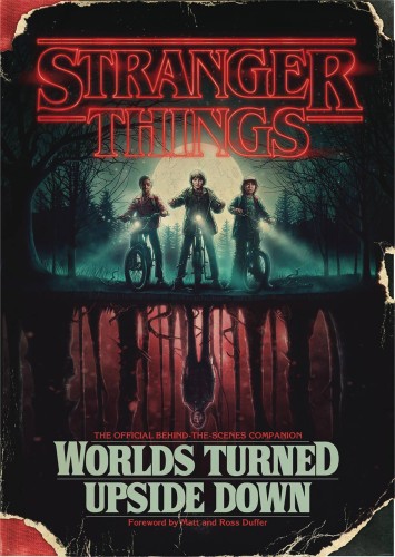 STRANGER THINGS WORLDS TURNED UPSIDE DOWN OFF COMPANION (9781984817426)