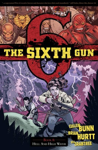 SIXTH GUN TP VOL 08 HELL AND HIGH WATER (9781620102466)