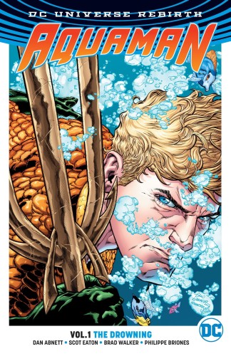 AQUAMAN TP VOL 01 THE DROWNING (REBIRTH) (9781401267827)
