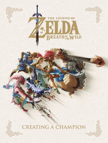 LEGEND OF ZELDA BREATH WILD CREATING A CHAMPION HC (9781506710105)