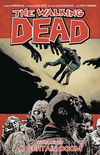 WALKING DEAD TP VOL 28 A CERTAIN DOOM (9781534302440)