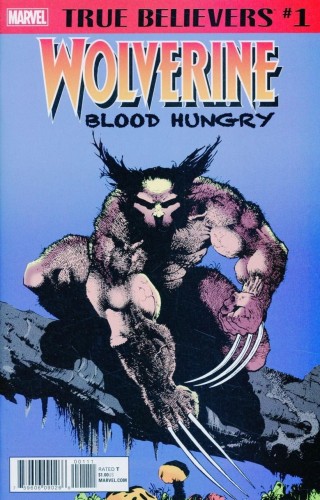 TRUE BELIEVERS WOLVERINE BLOOD HUNGRY #1